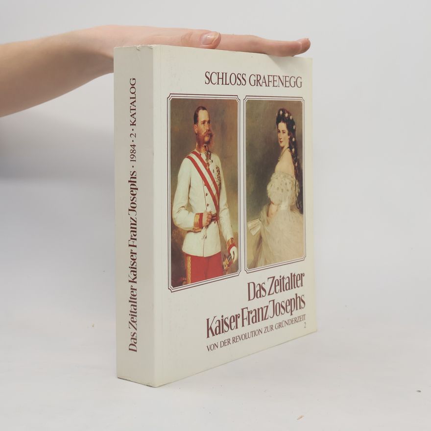 kolektiv Das Zeitalter Kaiser Franz Josephs 2. Von der Revolution zur Gründerzeit