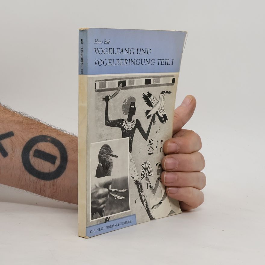 Hans Bub Vogelfang und Vogelberingung I.