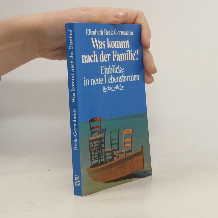 Elisabeth Beck-Gernsheim Beck'sche Reihe: Was kommt nach der Familie?
