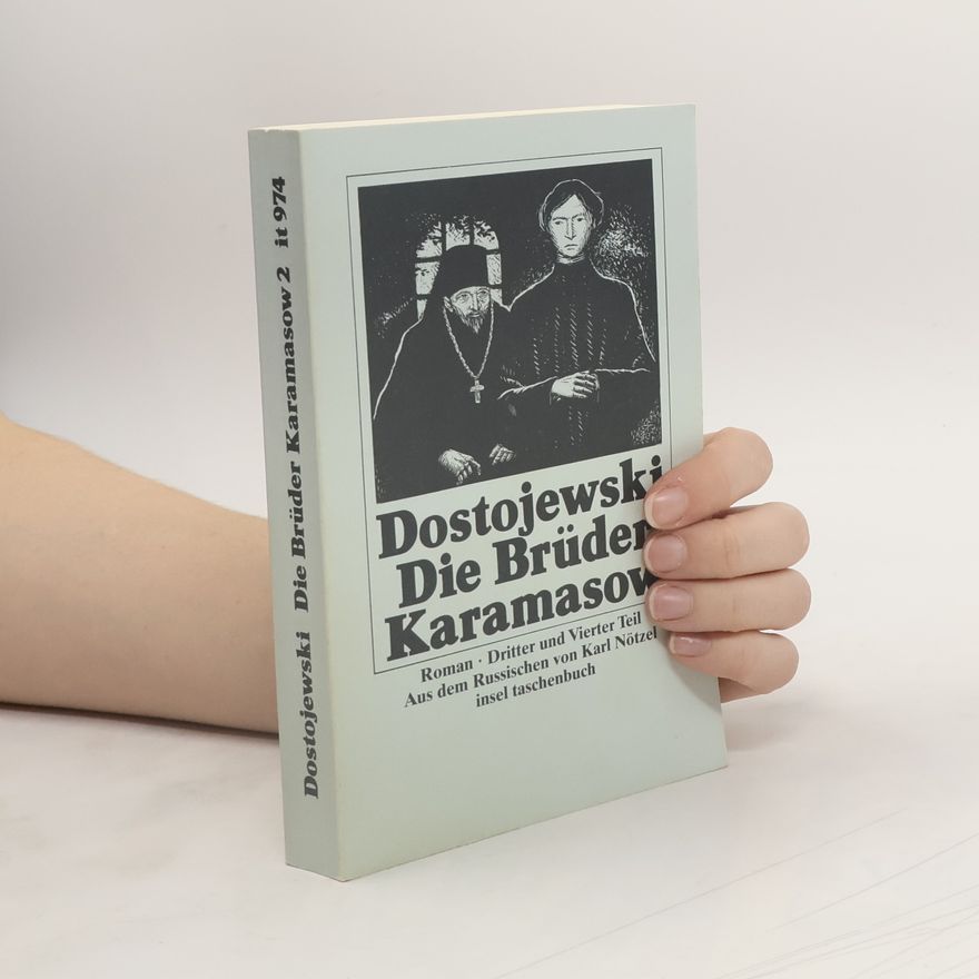 Fjodor Michailowitsch Dostojewski Die Brüder Karamasow. Teil 3-4
