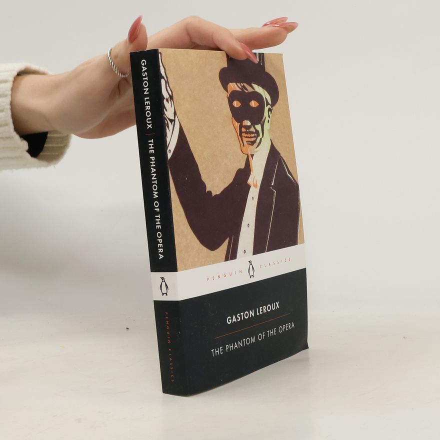 Gaston Leroux The Phantom of the Opera