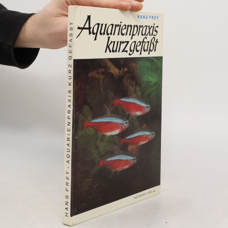 Hans-Jost Frey Aquarienpraxis kurz gefaßt
