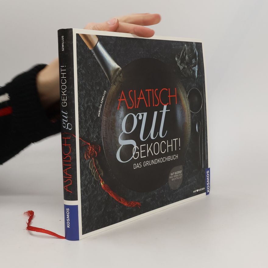 Marlisa Szwillus Asiatisch gut gekocht!