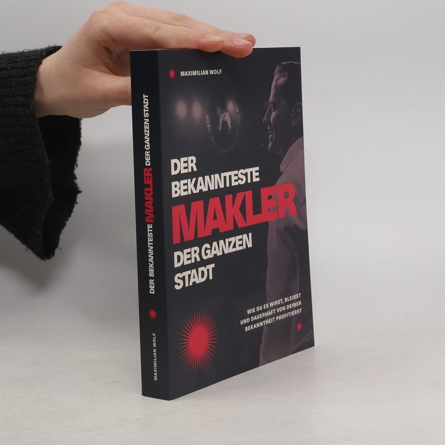 Maximilian Wolf Der bekannteste Makler der ganzen Stadt