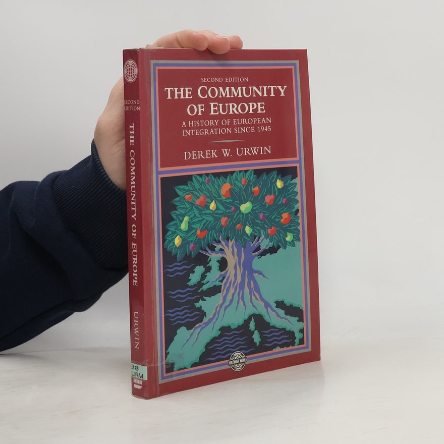 Derek W. Urwin The Postwar World Series: The Community of Europe