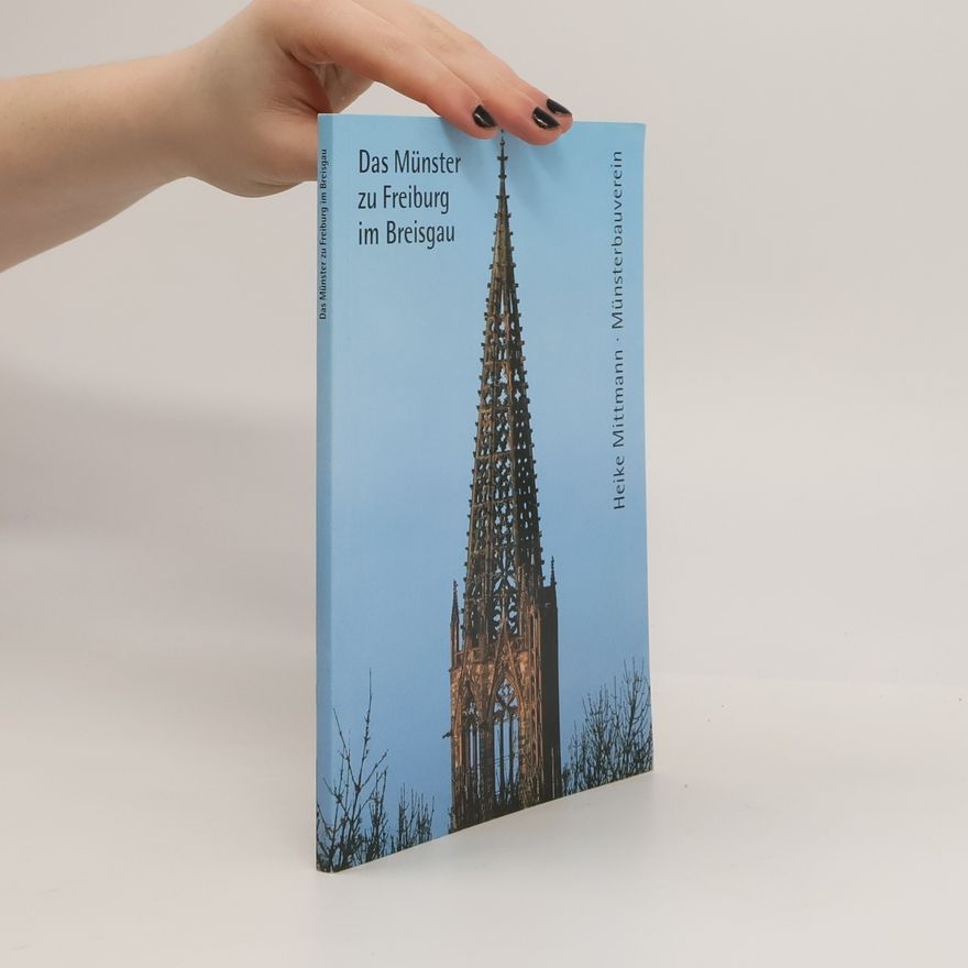Heike Mittmann Das Münster zu Freiburg im Breisgau