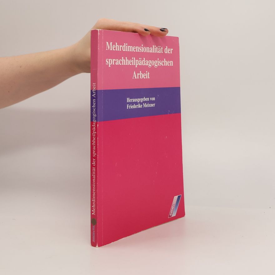 Friederike Meixner Mehrdimensionalität der sprachheilpädagogischen Arbeit