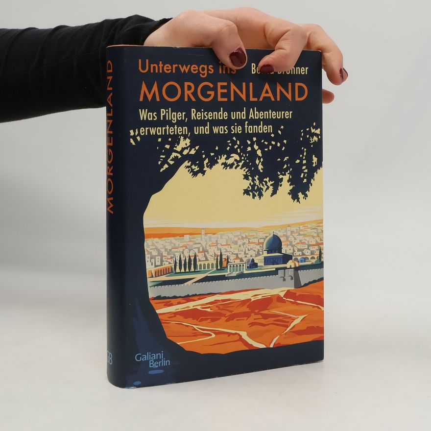 Bernd Brunner Unterwegs ins Morgenland