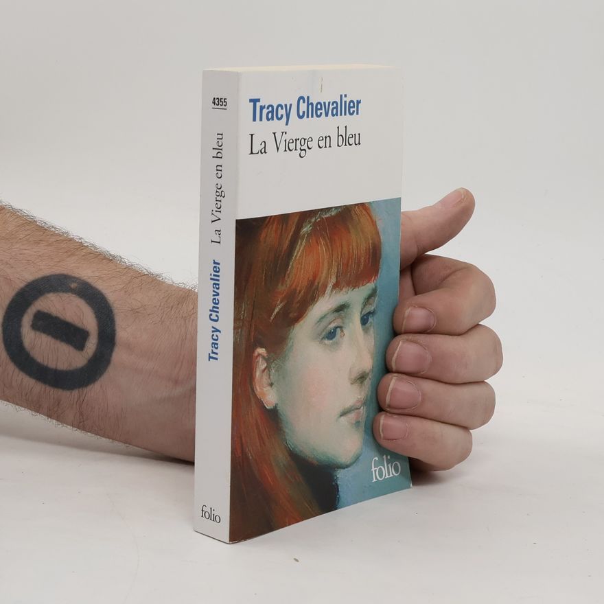 Tracy Chevalier La vierge en bleu
