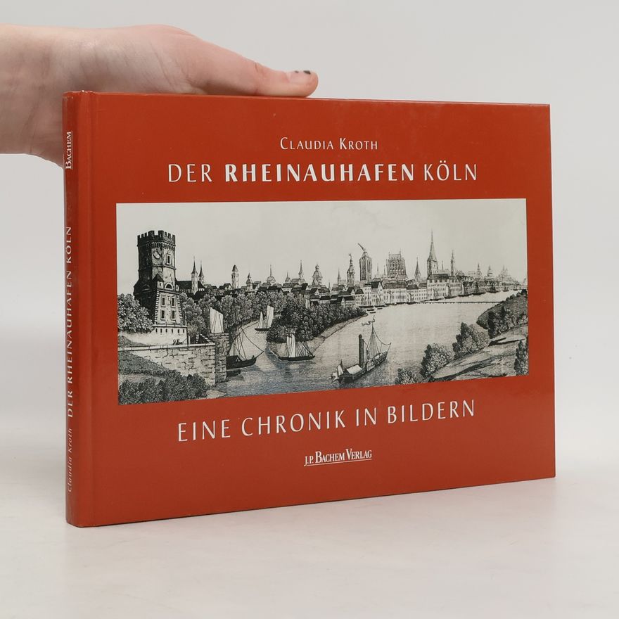 Claudia Kroth Der Rheinauhafen Köln