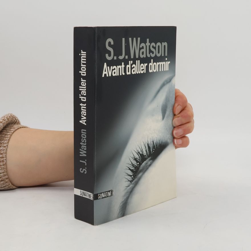 S. J. Watson Avant d'aller dormir