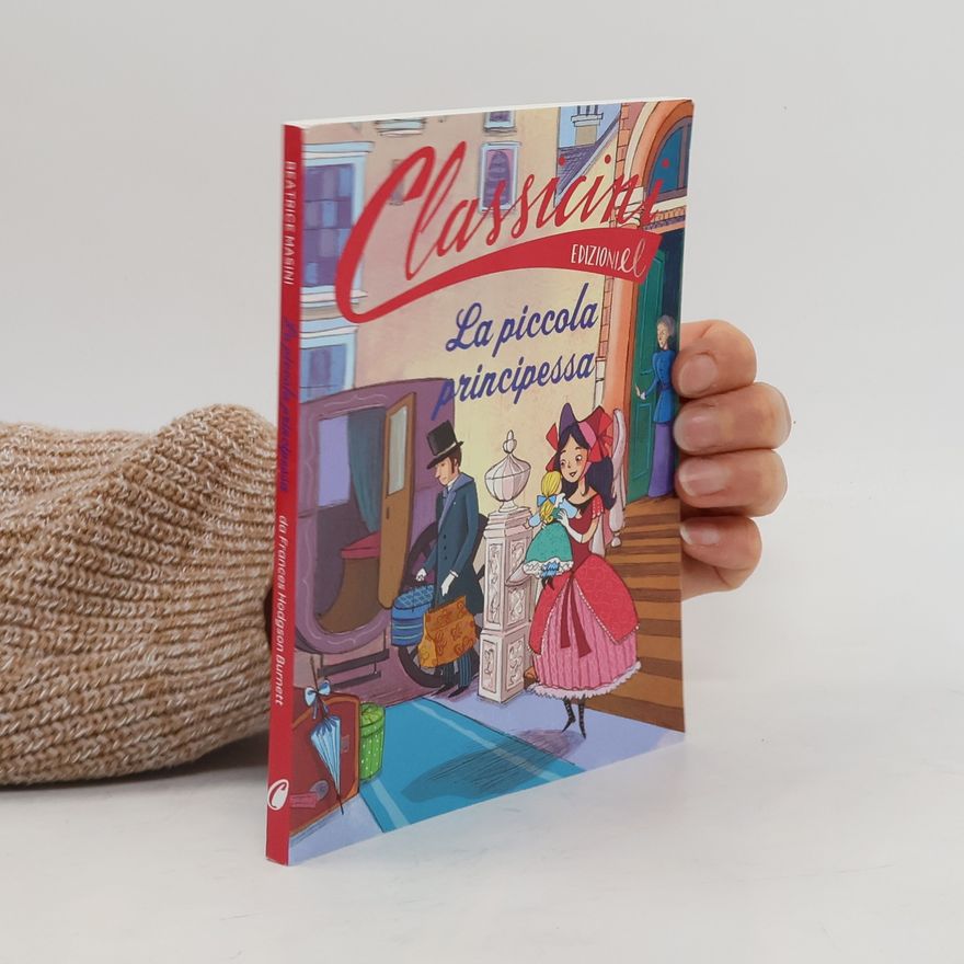 Frances Hodgson Burnett Classici: La piccola principessa