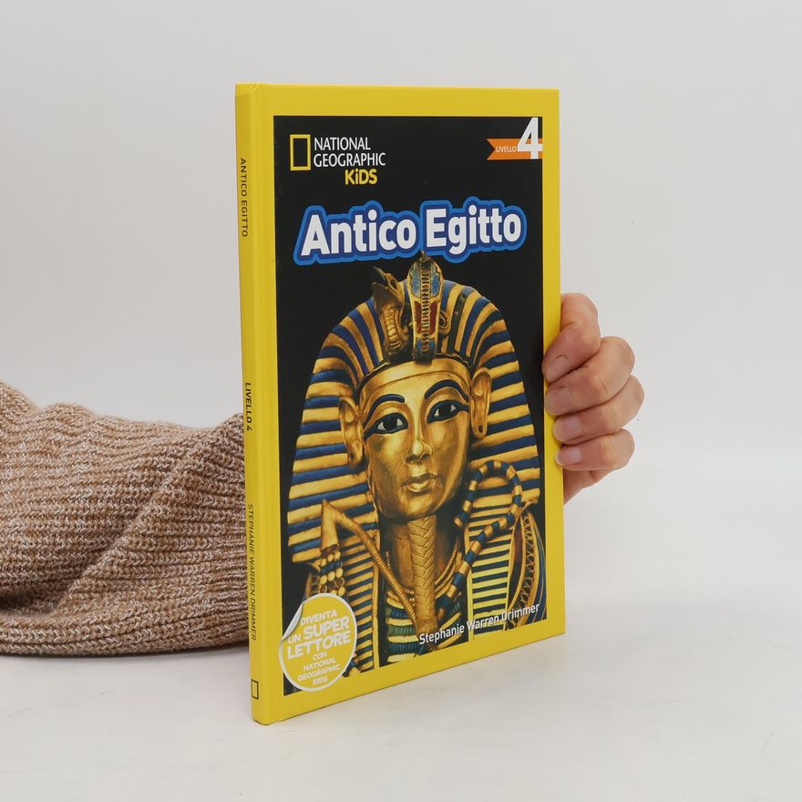 Stephanie Warren Drimmer National Geographic Kids - 4: Antico Egitto