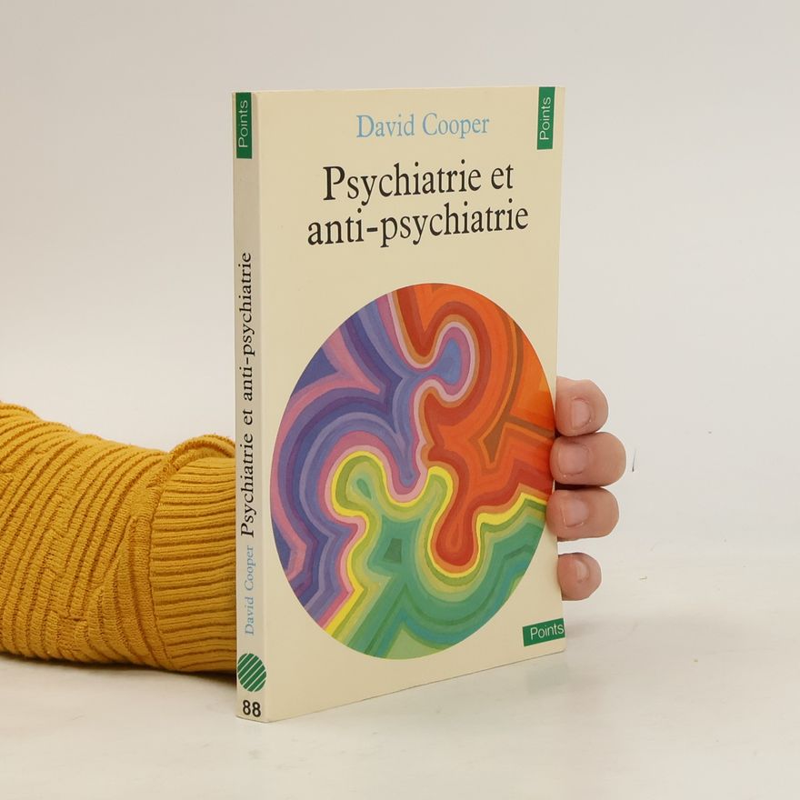 David Cooper Psychiatrie et anti-psychiatrie