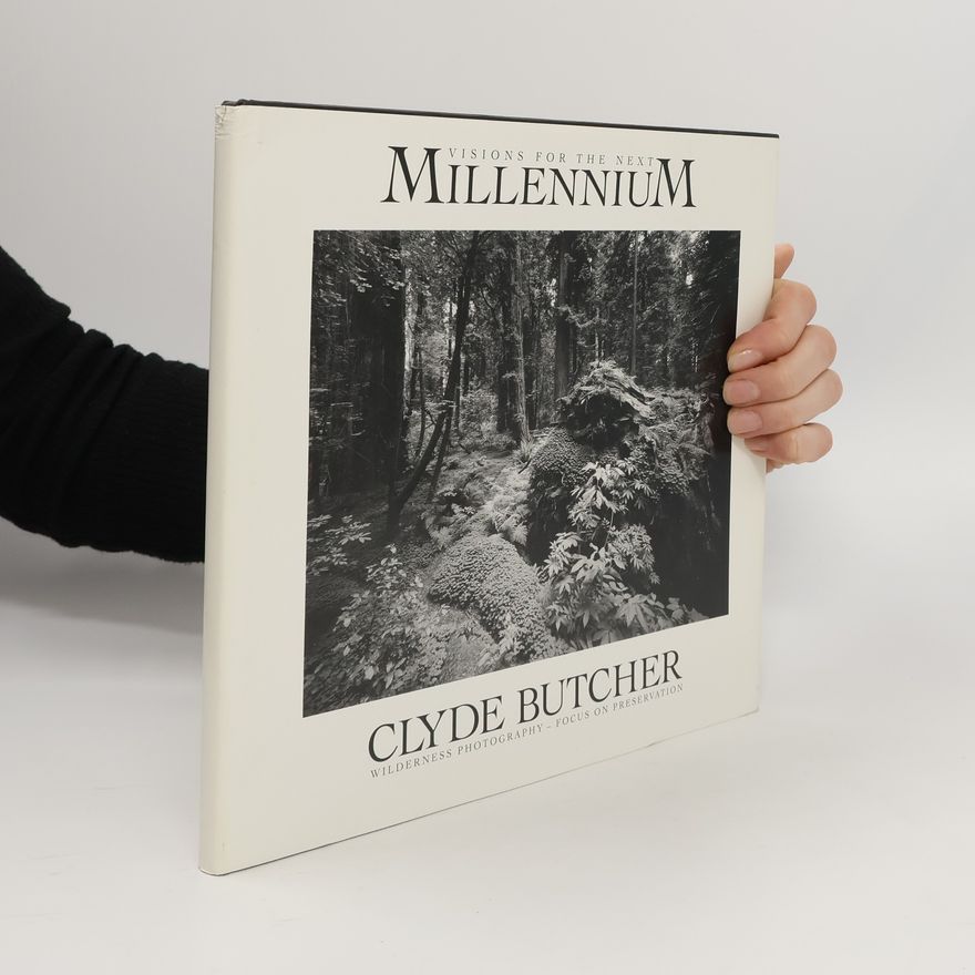 Clyde Butcher Visions for the Next Millennium