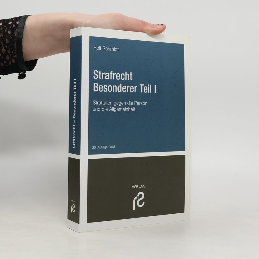 Rolf Schmidt Strafrecht - besonderer Teil I - 20. Auflage 2018