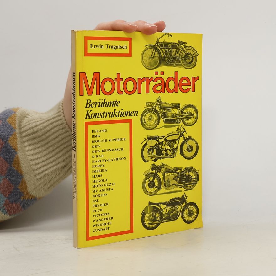 Erwin Tragatsch Motorräder. Berühmte Konstruktionen