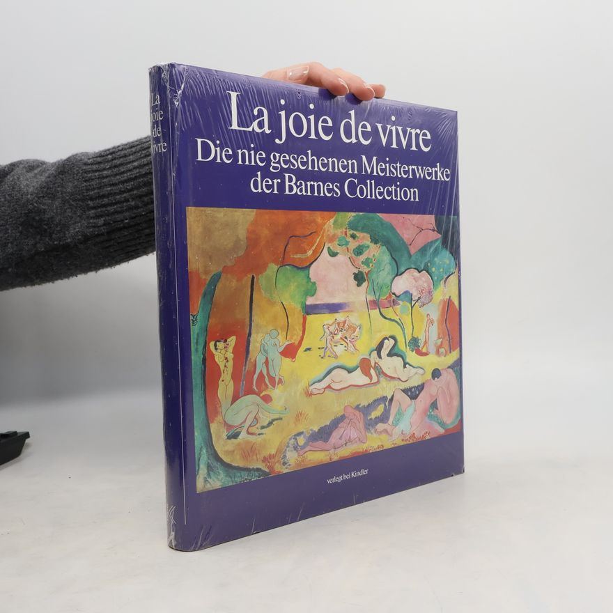 kolektiv La joie de vivre. Die nie gesehenen Meisterwerke der Barnes Collection