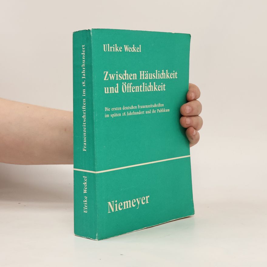 Ulrike Weckel Zwischen Häuslichkeit und Öffentlichkeit