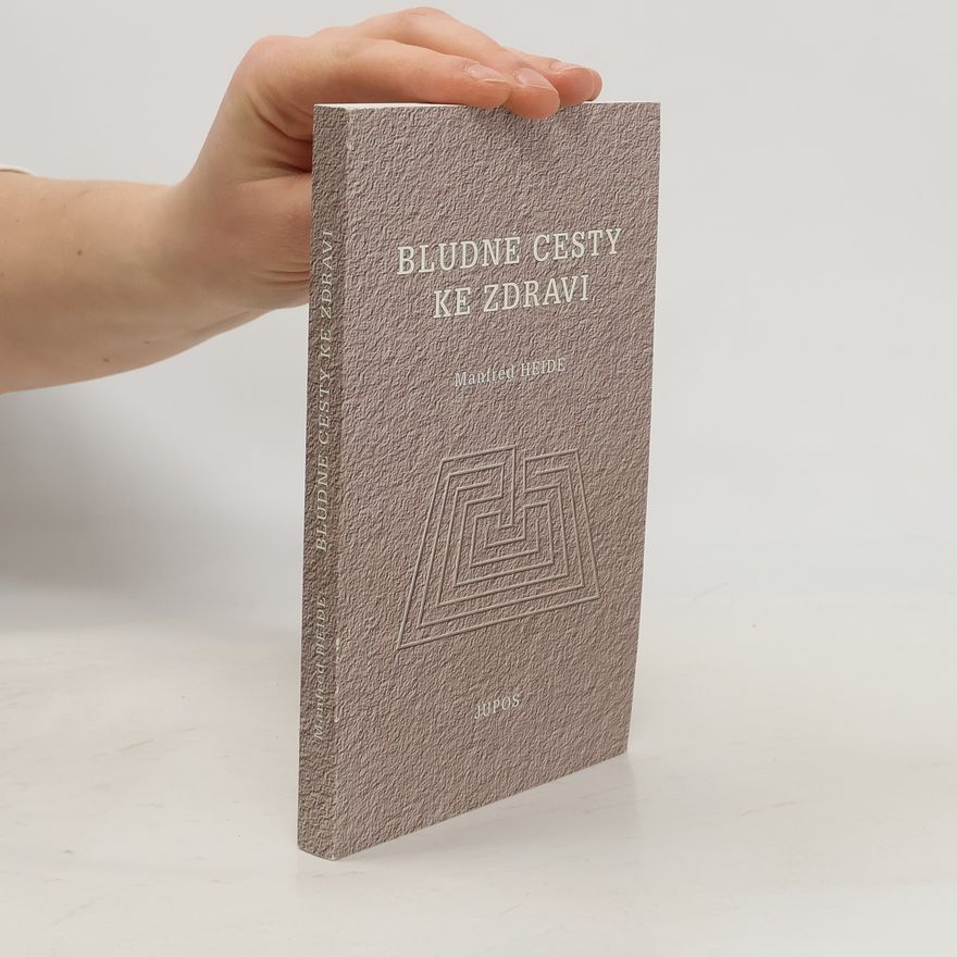 Manfred Heide Bludné cesty ke zdraví