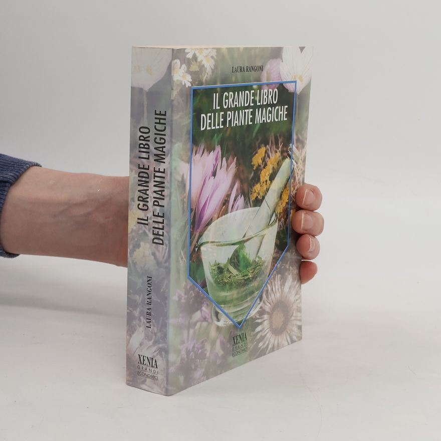 Laura Rangoni Grandi Economici: Il grande libro delle piante magiche