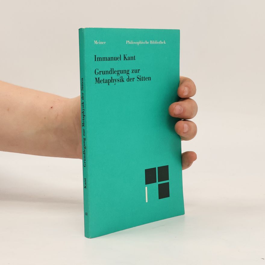 Immanuel Kant Grundlegung zur Metaphysik der Sitten