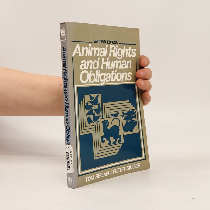 Tom Regan Animal Rights and Human Obligations