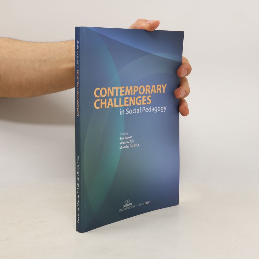 Miroslav Bargel Jr. Contemporary Challenges in Social Pedagogy
