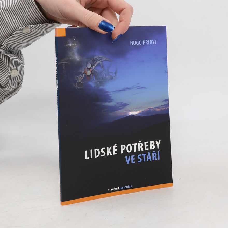 Hugo Přibyl Lidské potřeby ve stáří