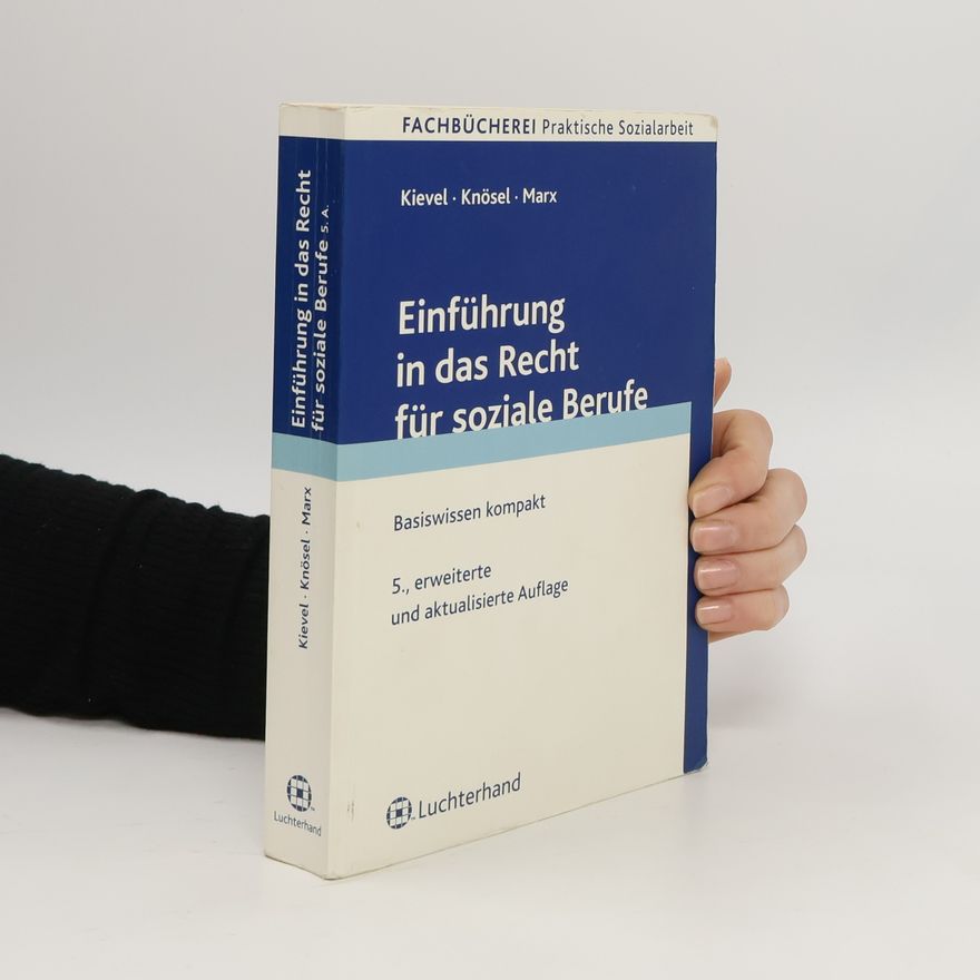 Peter Knösel Fachbücherei Praktische Sozialarbeit: Einführung in das Recht für soziale Berufe