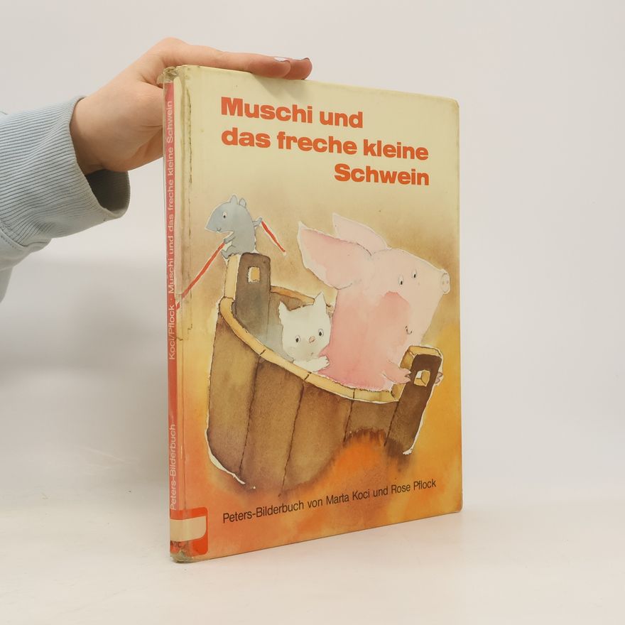 Marta Kočí Muschi und das freche kleine Schwein