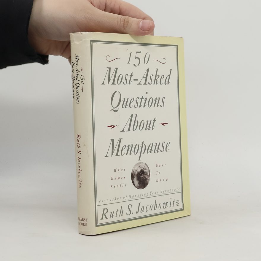 Ruth S. Jacobowitz 150 Most-Asked Questions About Menopause