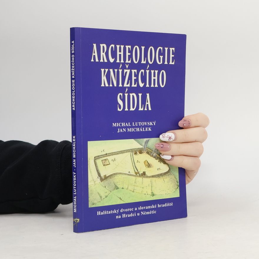 Jan Michálek Archeologie knížecího sídla