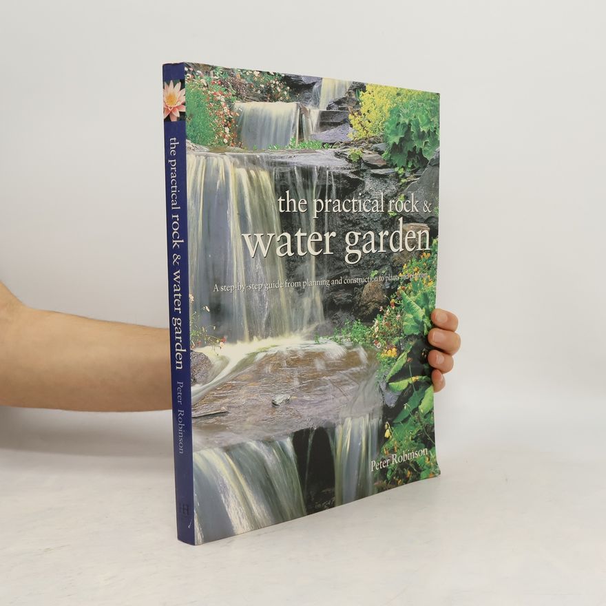 Peter Robinson The Practical Rock and Water Garden