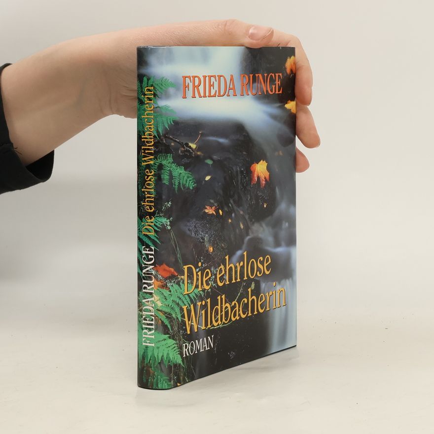 Frieda Runge Die ehrlose Wildbacherin