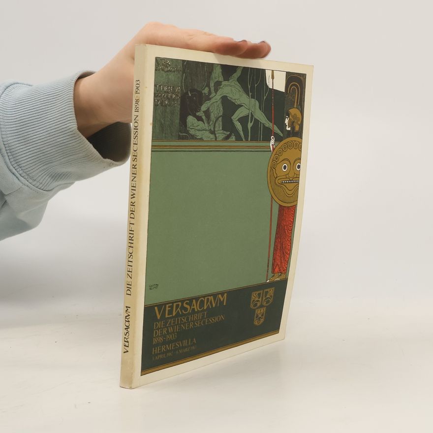 Robert Waissenberger Ver Sacrum. Die Zeitschrift der Wiener Secession 1898 - 1903