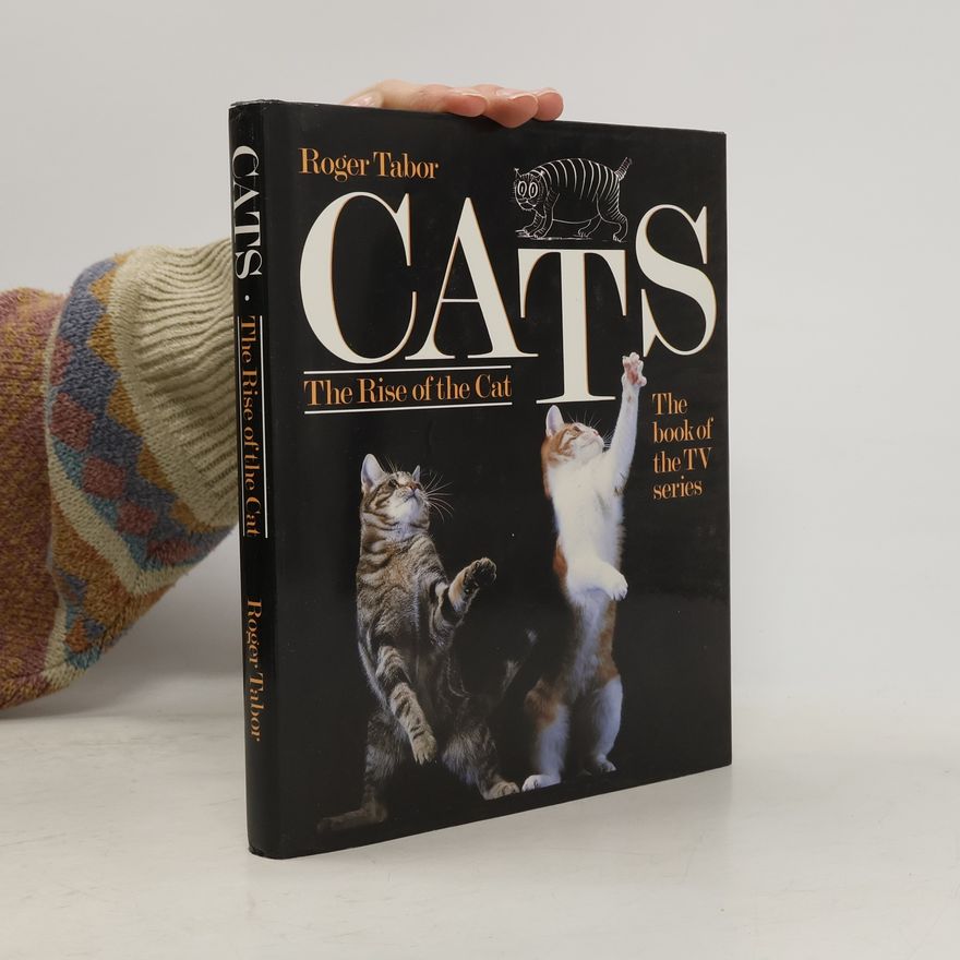 Roger K. Tabor Cats. The rise of the cat