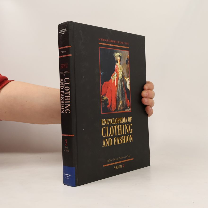 Valerie Steele Scribner Library of Daily Life - 2: Encyclopedia of Clothing and Fashion