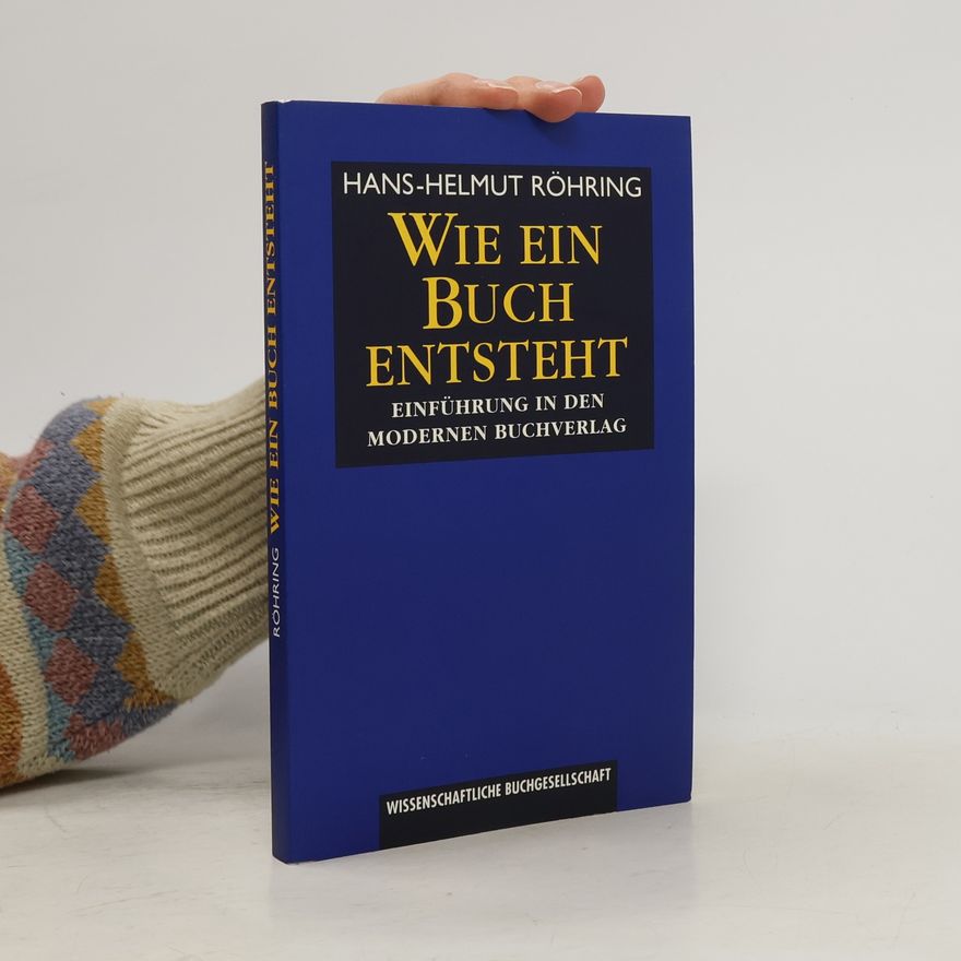 Hans-Helmut Röhring Wie ein Buch entsteht