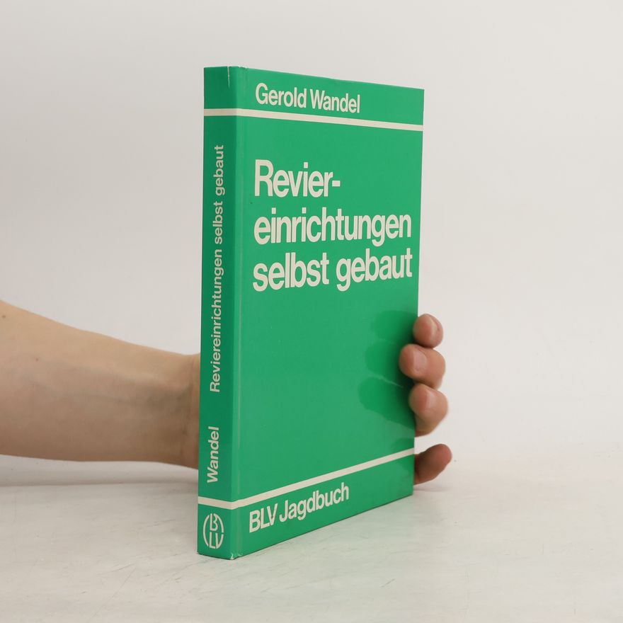 Gerold Wandel Reviereinrichtungen selbst gebaut