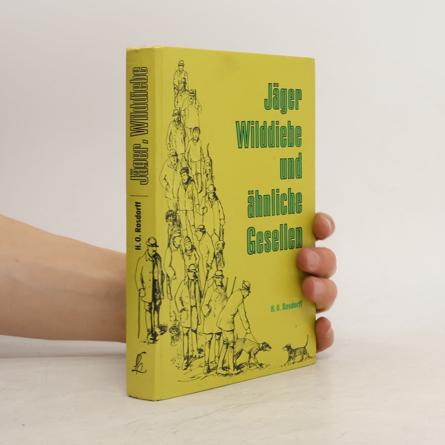 Hans Otto Rosdorff Jäger, Wilddiebe und ähnliche Gesellen