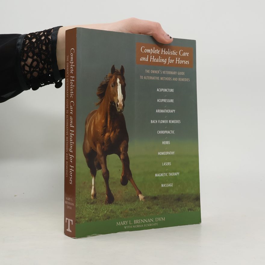Mary L. Brennan Complete Holistic Care and Healing for Horses