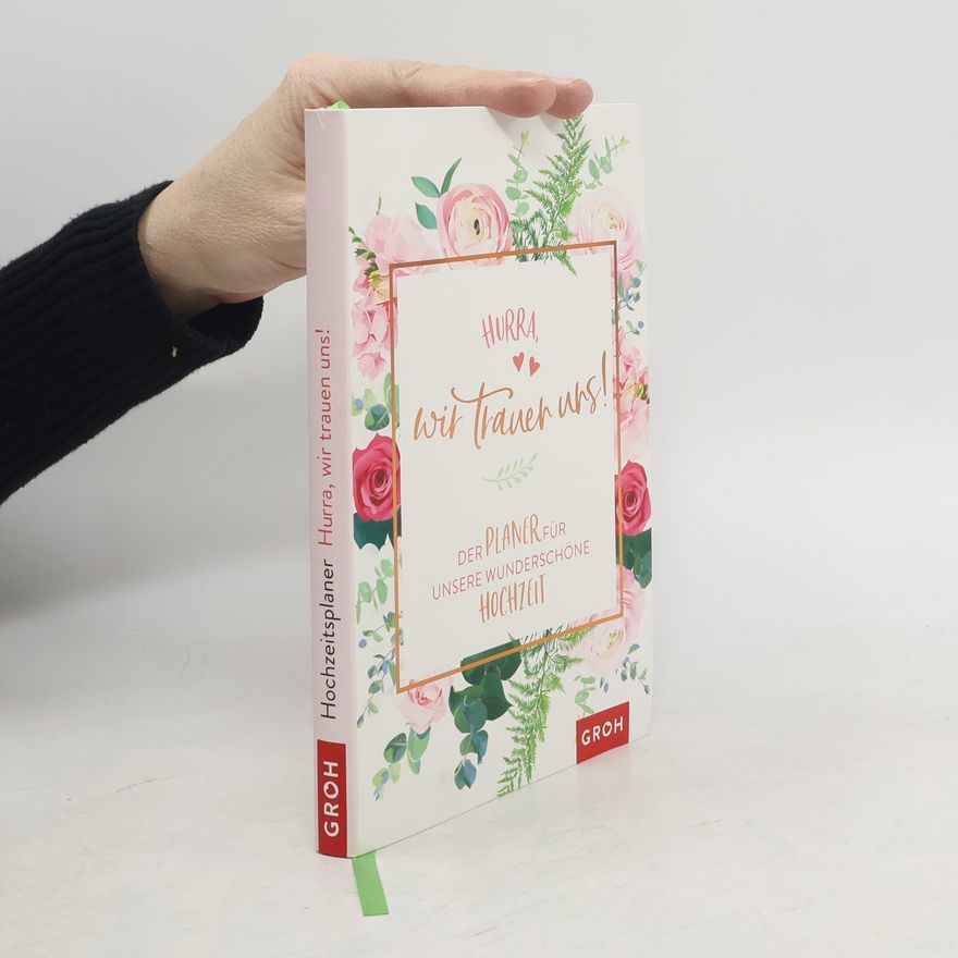Autorenkollektiv Hurra, wir trauen uns! Der Planer für unsere wunderschöne Hochzeit