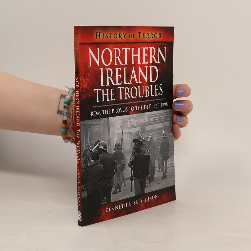 Kenneth Lesley-Dixon History of Terror: Northern Ireland: The Troubles