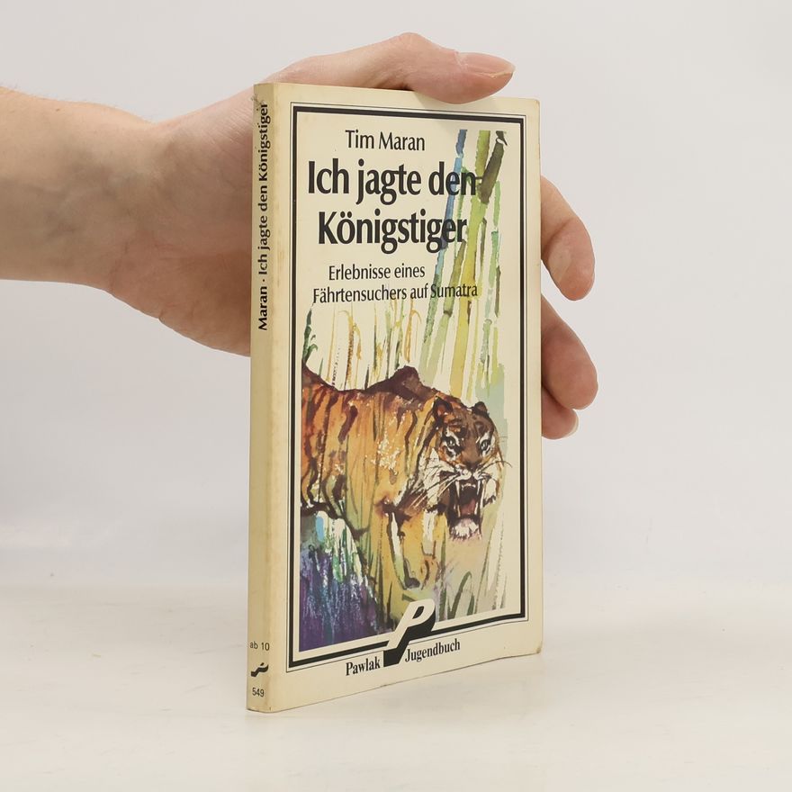 Tim Maran Jugendbuch: Ich jagte den Königstiger