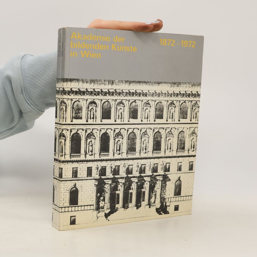 AA.VV. Akademie der bildenden Künste in Wien 1872-1972