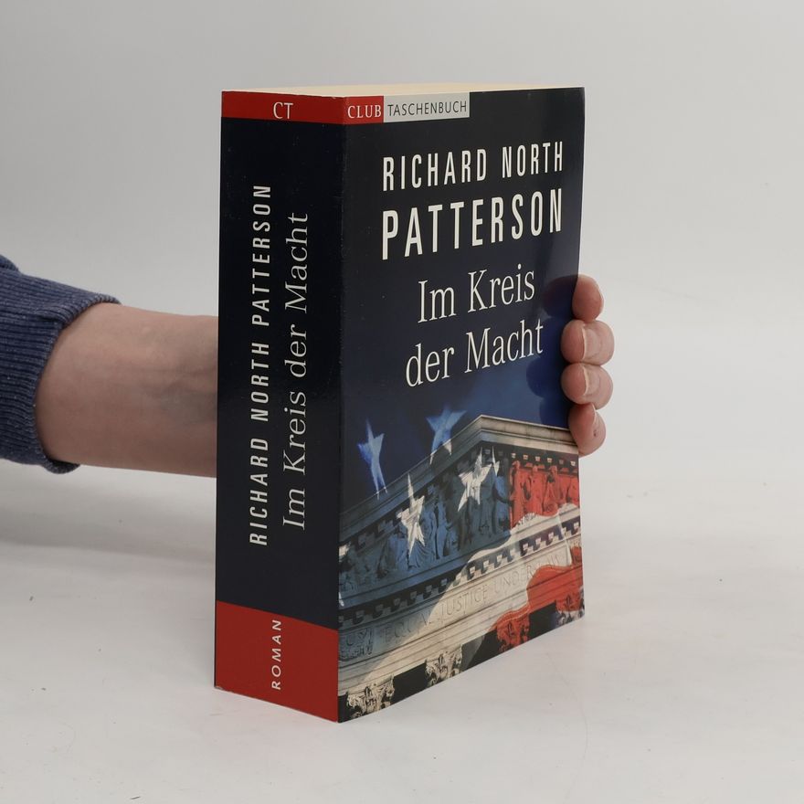 Richard North Patterson Im Kreis der Macht