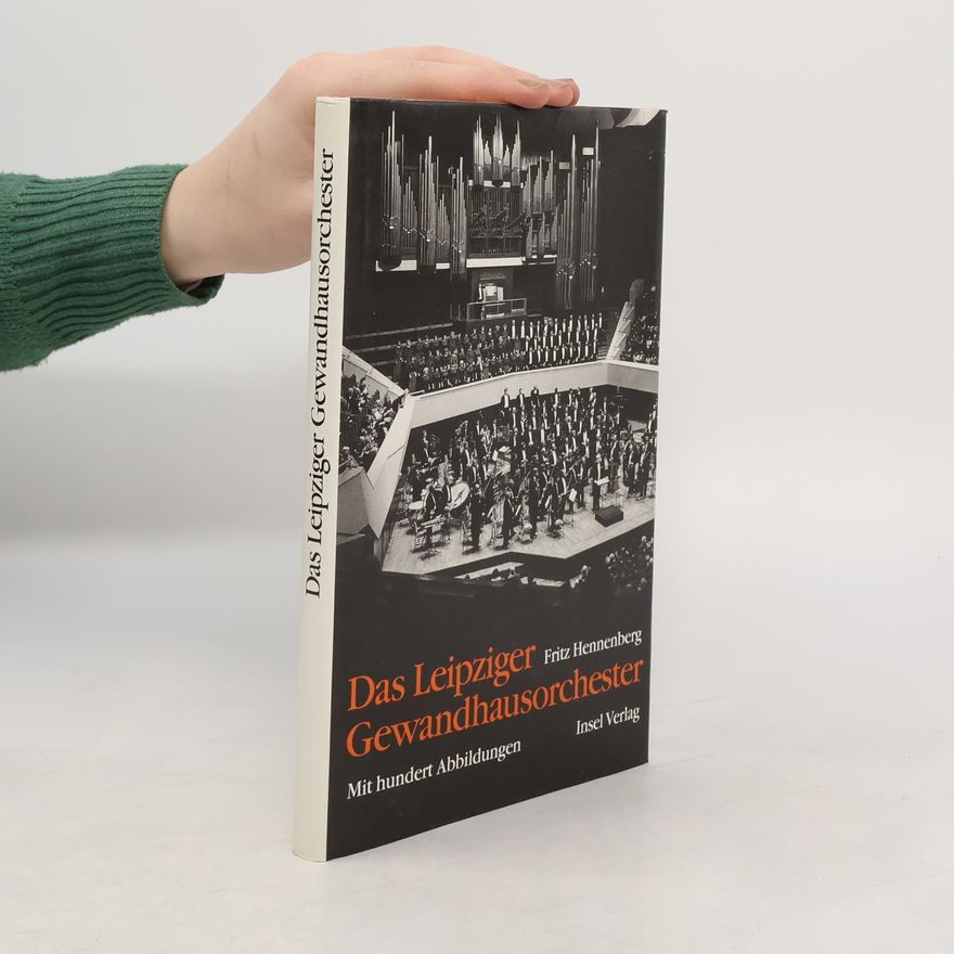 Fritz Hennenberg Das Leipziger Gewandhausorchester
