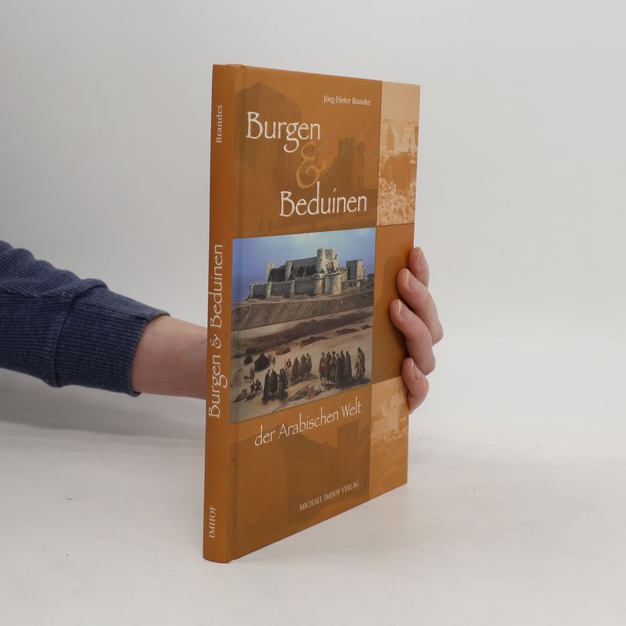 Dieter Brandes Burgen und Beduinen der arabischen Welt