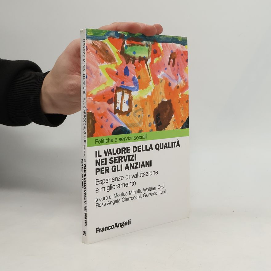 Gerardo Lupi Politiche e servizi sociali: Il valore della qualità nei servizi per gli anziani